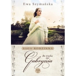 Gabrynia. Saga rodzinna Bo...