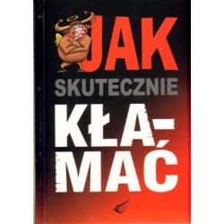 Jak skutecznie kłamać