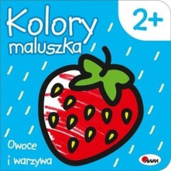 Kolory maluszka. Owoce i...