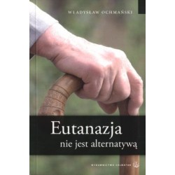 Eutanazja nie jest alternatywą