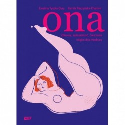 Ona. Zdrowie, seksualność,...