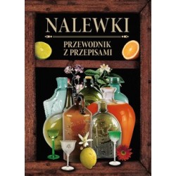 Nalewki. Przewodnik z...
