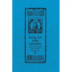 Świat jest tylko umysłem,...