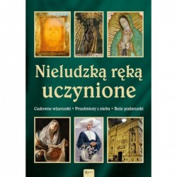 Nieludzką ręką uczynione