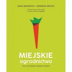 Miejskie ogrodnictwo, czyli...