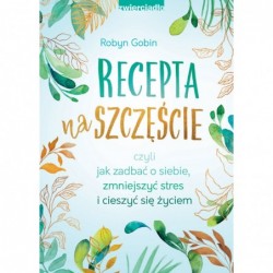 Recepta na szczęście. Czyli...