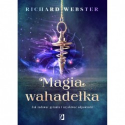 Magia wahadełka. Jak...