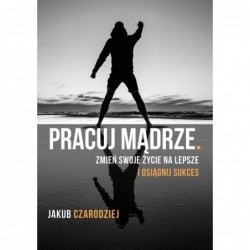 Pracuj mądrze