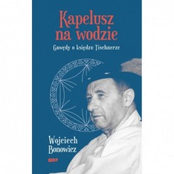 Kapelusz na wodzie. Gawędy...