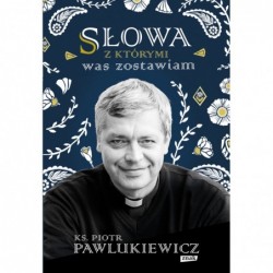 Słowa, z którymi was zostawiam