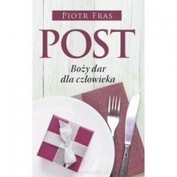 Post. Boży dar dla człowieka