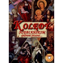 Kolędy. Niebiańskim piórem...