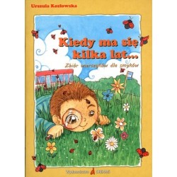 Kiedy ma się kilka lat......