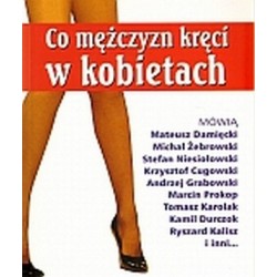 Co mężczyzn kręci w kobietach
