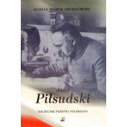 Józef Piłsudski Naczelnik...