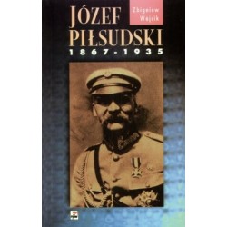 Józef Piłsudski 1867-1935