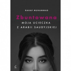 Zbuntowana. Moja ucieczka z...