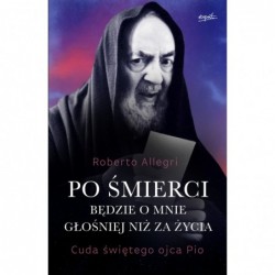 Po śmierci będzie o mnie...