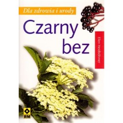 Czarny bez. Dla zdrowia i...