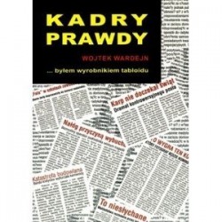 Kadry prawdy czyli byłem...