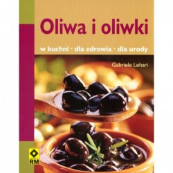 Oliwa i oliwki. W kuchni,...