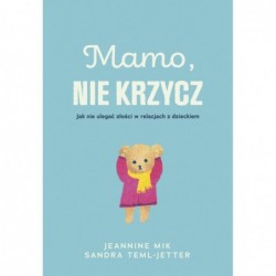 Mamo, nie krzycz