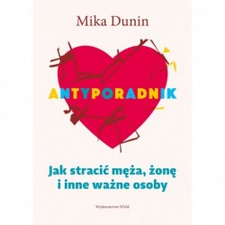 Antyporadnik. Jak stracić...