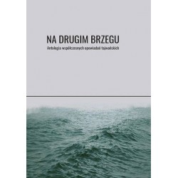 Na drugim brzegu. Antologia...