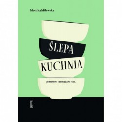 Ślepa kuchnia. Jedzenie i...