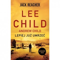 Jack Reacher: Lepiej już...