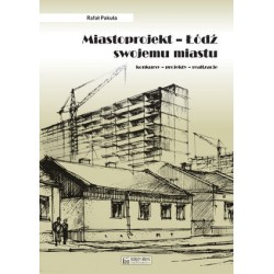 Miastoprojekt. Łódź swojemu...