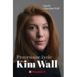 Przerwane życie Kim Wall
