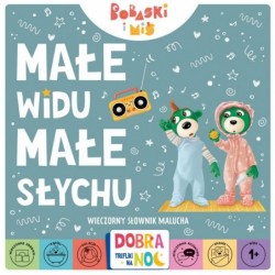Bobaski i Miś. Małe widu,...