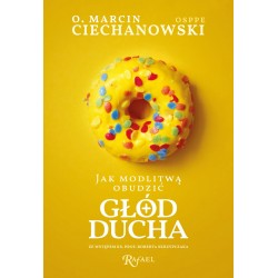 Jak modlitwą obudzić głód...