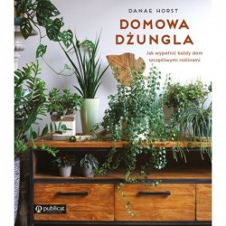 Domowa dżungla. Jak...