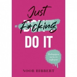 Just F*cking Do It