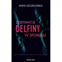 Zostawcie delfiny w spokoju