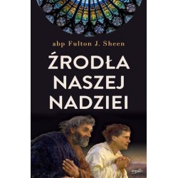 Źródła naszej nadziei....