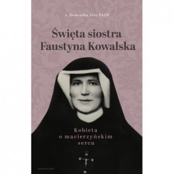 Święta siostra Faustyna...