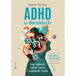 ADHD u dorosłych. Jak...