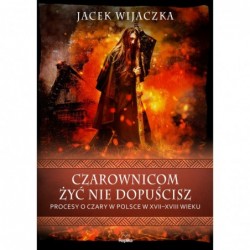 Czarownicom żyć nie...