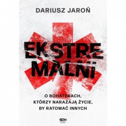 Ekstremalni. O bohaterach,...