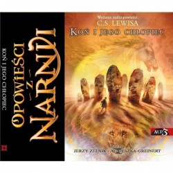 Opowieści z Narnii. Koń i...