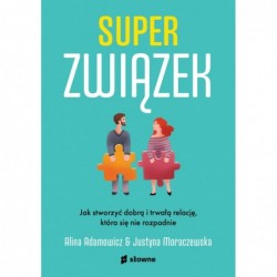 Superzwiązek. Jak stworzyć...