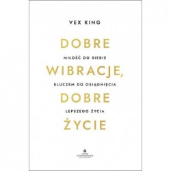 Dobre wibracje, dobre życie