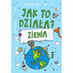 Jak to działa? Ziemia