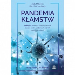 Pandemia kłamstw. Szokująca...