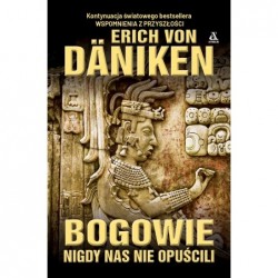 Bogowie nigdy nas nie opuścili