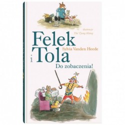 Felek i Tola. Do zobaczenia