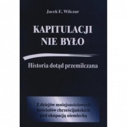 Kapitulacji nie było....
